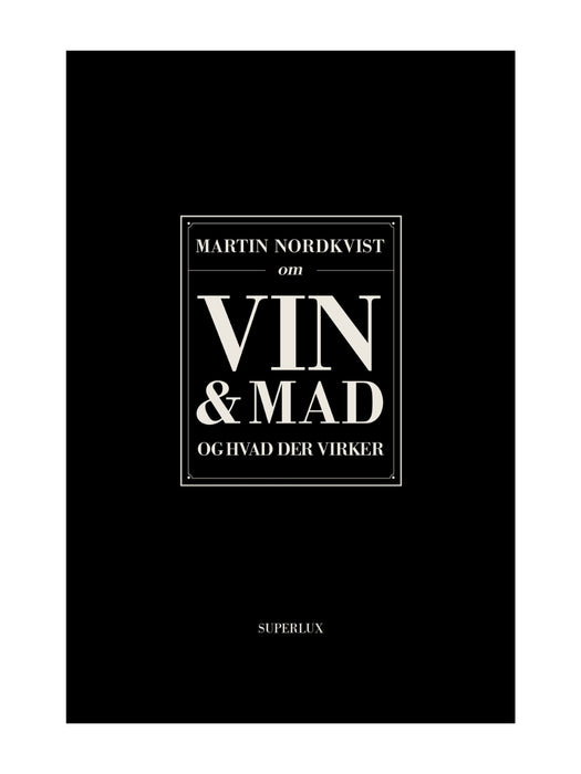 Om mat och vin och vad som fungerar - Martin Nordkvist